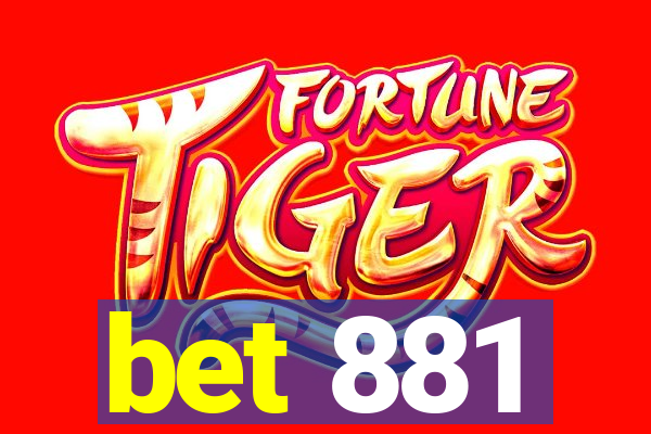 bet 881